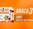 Anaca3 shot perte de poids, votre partenaire minceur